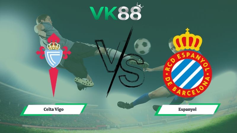 VK88 Nhận định soi kèo Celta Vigo vs Espanyol 00h30 ngày 01/12/2025 – La Liga