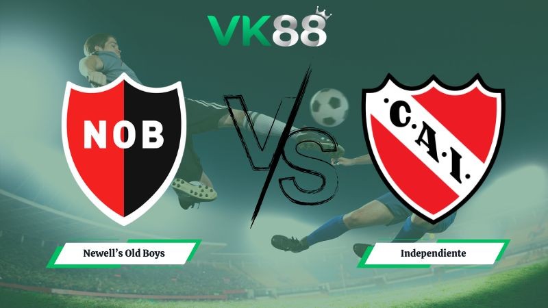 VK88 Nhận định soi kèo Newells Old Boys vs Independiente 08h15 ngày 28/01/2026 - VĐQG Argentina
