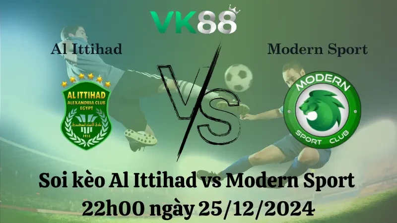 VK88 Nhận định soi kèo Al Ittihad vs Modern Sport 22h00 ngày 25/12/2024 - Ngoại hạng Ai Cập