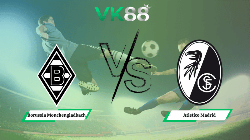 VK88 Nhận định soi kèo Borussia Monchengladbach vs Freiburg 00h30 ngày 06/10/2025 - Bundesliga