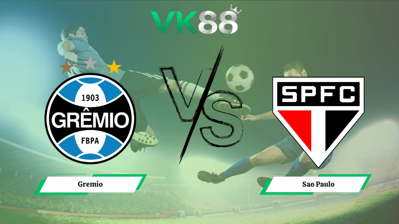 VK88 Nhận định soi kèo Gremio vs Sao Paulo 05h00 ngày 17/10/2025 - VĐQG Brazil