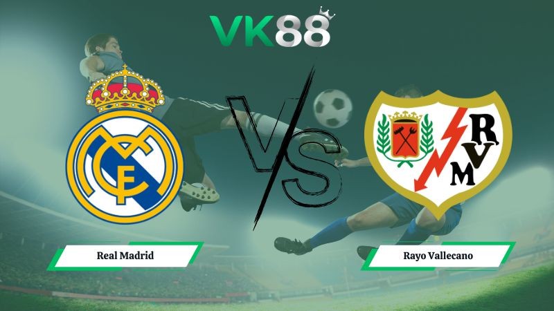 VK88 Nhận định soi kèo Real Madrid vs Rayo Vallecano 20h00 ngày 01/02/2026 – La Liga