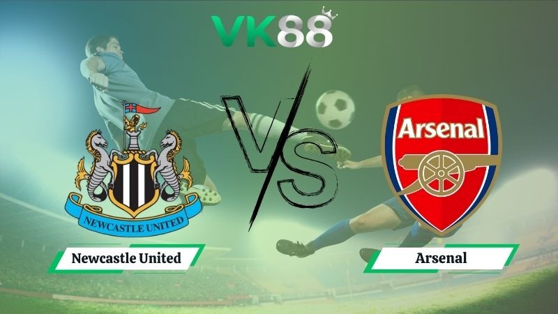 VK88 Nhận định soi kèo Newcastle United vs Arsenal 22h30 ngày 28/09/2025 – Ngoại hạng Anh