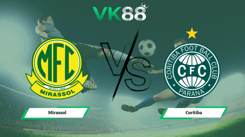 VK88 Nhận định soi kèo Mirassol vs Coritiba 06h00 ngày 19/03/2026 – VĐQG Brazil