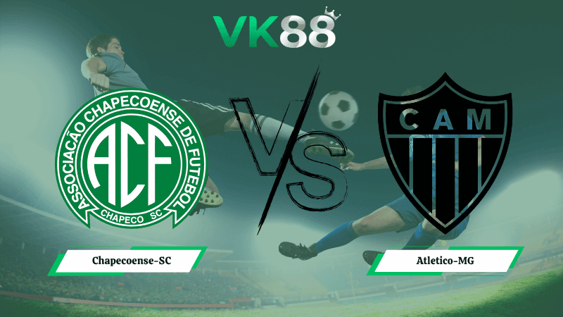 VK88 Nhận định soi kèo Chapecoense-SC vs Atletico-MG 05h00 ngày 03/04/2026 – VĐQG Brazil