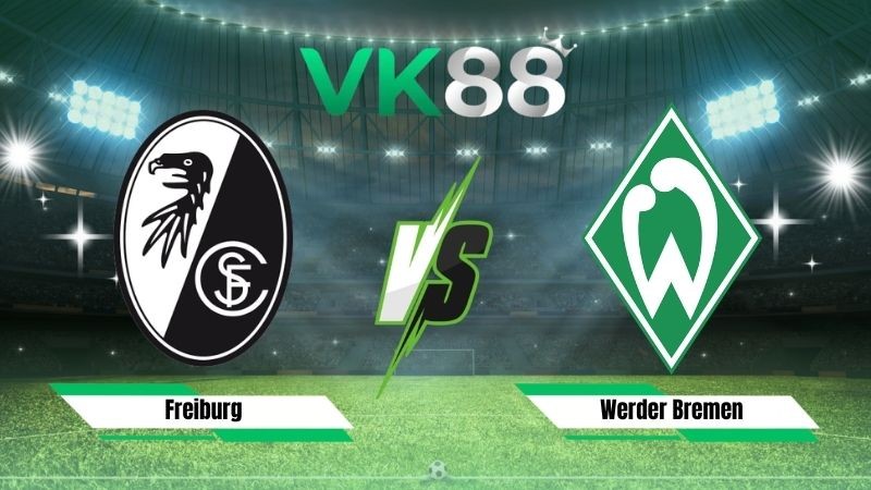 VK88 Nhận định soi kèo Freiburg vs Werder Bremen 20h30 ngày 30/08/2026 – Bundesliga