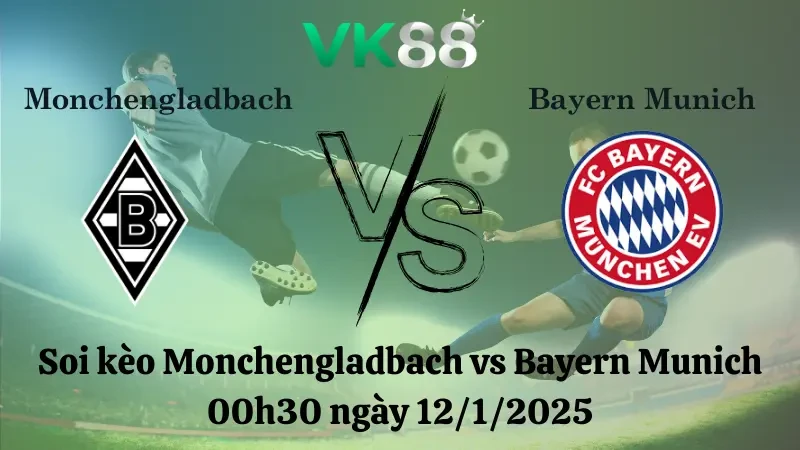 VK88 Nhận định soi kèo Monchengladbach vs Bayern Munich 00h30 ngày 12/1/2025 - Bundesliga