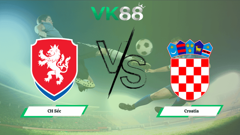 VK88 Nhận định soi kèo CH Séc vs Croatia 01h45 ngày 10/10/2025 - Vòng loại World Cup 2026