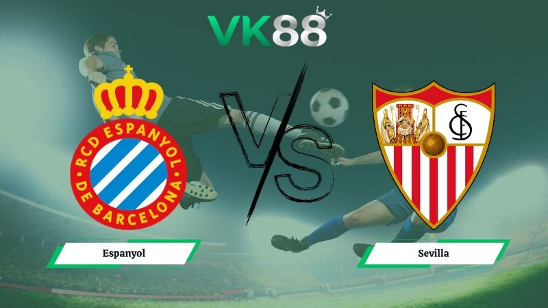 VK88 Nhận định soi kèo Espanyol vs Sevilla 03h00 ngày 25/11/2025 – La Liga