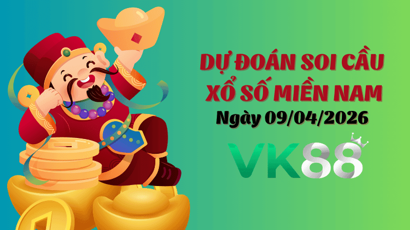 VK88 Dự Đoán Soi Cầu Xổ Số Miền Nam Ngày 09/04/2026 - Tìm Kiếm Con Lô Ưu Tú Nhất