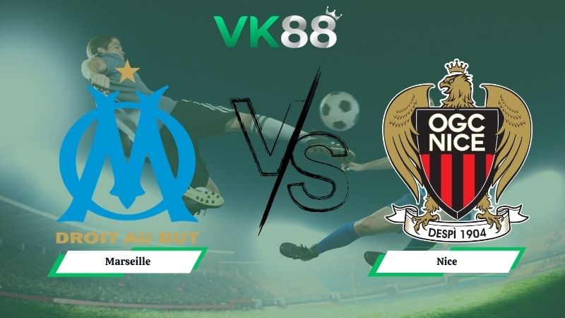 VK88 Nhận định soi kèo Marseille vs Nice 01h45 ngày 27/04/2026 – Ligue 1