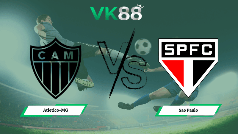 VK88 Nhận định soi kèo Atletico-MG vs Sao Paulo 06h00 ngày 19/03/2026 – VĐQG Brazil