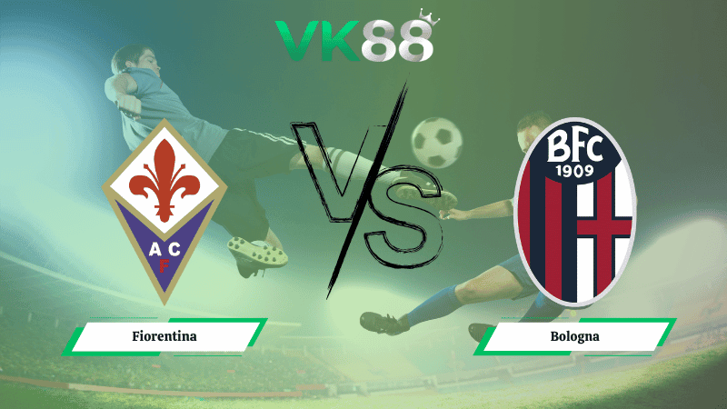 VK88 Nhận định soi kèo Fiorentina vs Bologna 00h00 ngày 27/10/2025 – Serie A